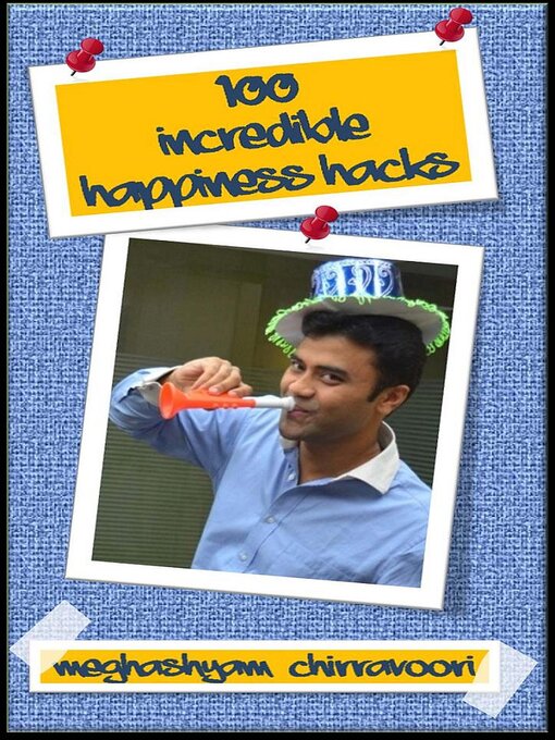 Title details for 100 Incredible Happiness Hacks by Meghashyam Chirravoori - Available